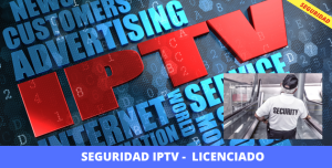 LICENCIA - SEGURIDAD IPTV